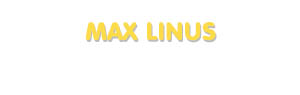Der Vorname Max Linus